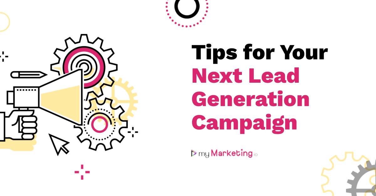 Tips for Your Next Lead Generation Campaign Infographic myMarketing